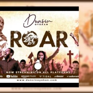 Lyrics: ROAR by Dunsin Oyekan